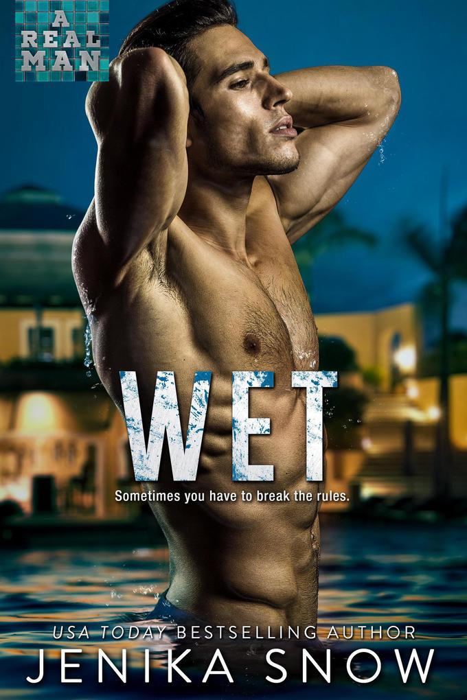 Wet (A Real Man #25)