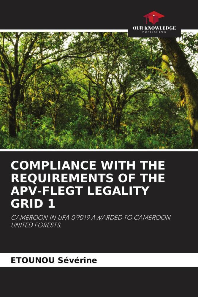 COMPLIANCE WITH THE REQUIREMENTS OF THE APV-FLEGT LEGALITY GRID 1