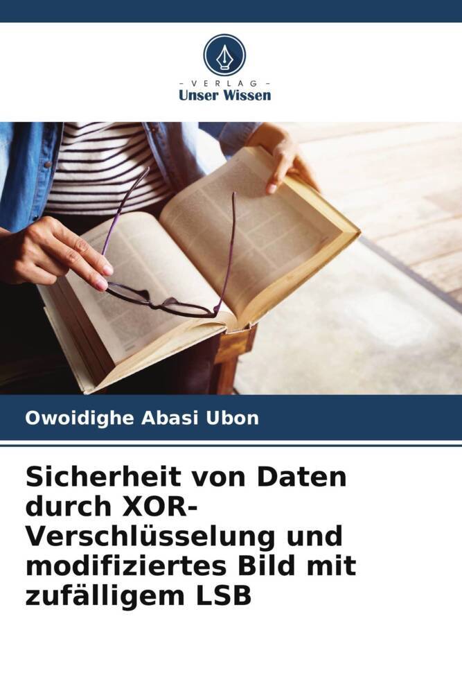 Sicherheit von Daten durch XOR-Verschlüsselung und modifiziertes Bild mit zufälligem LSB