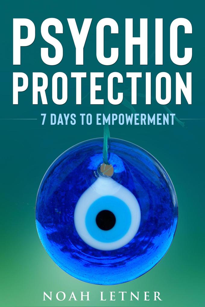 Psychic Protection 7 Days To Empowerment