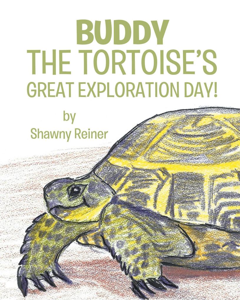 Buddy the Tortoise‘s Great Exploration Day!