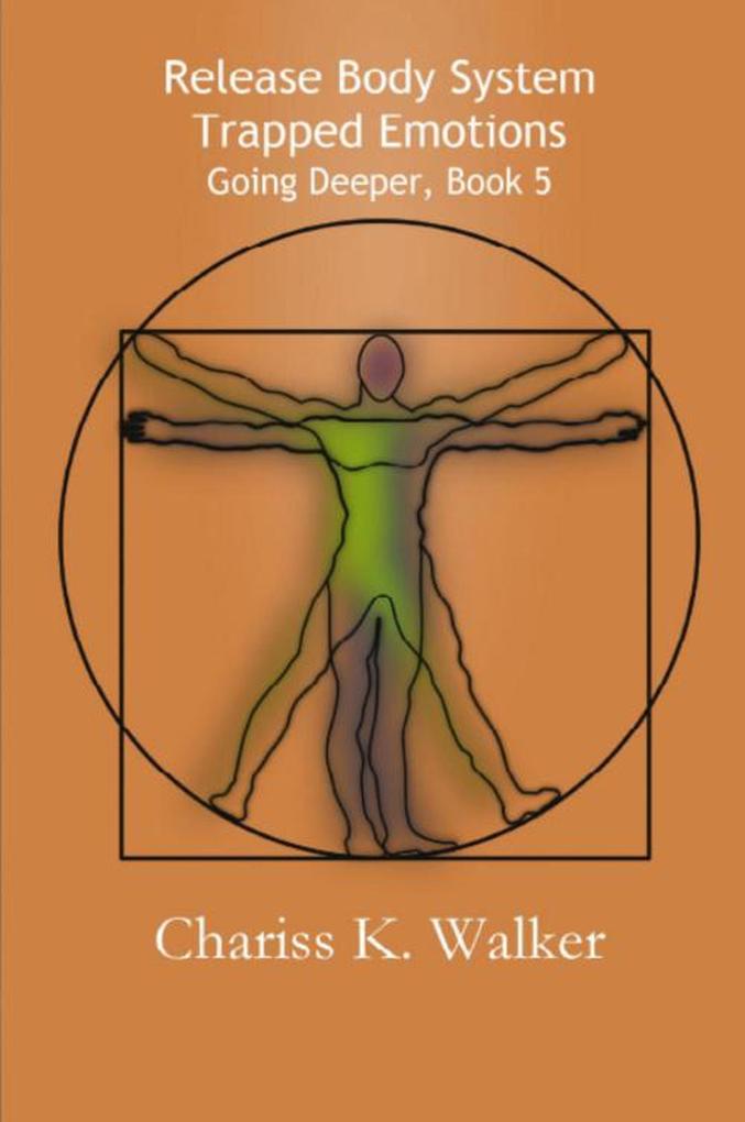 Release Body System Trapped Emotions (Going Deeper #5)