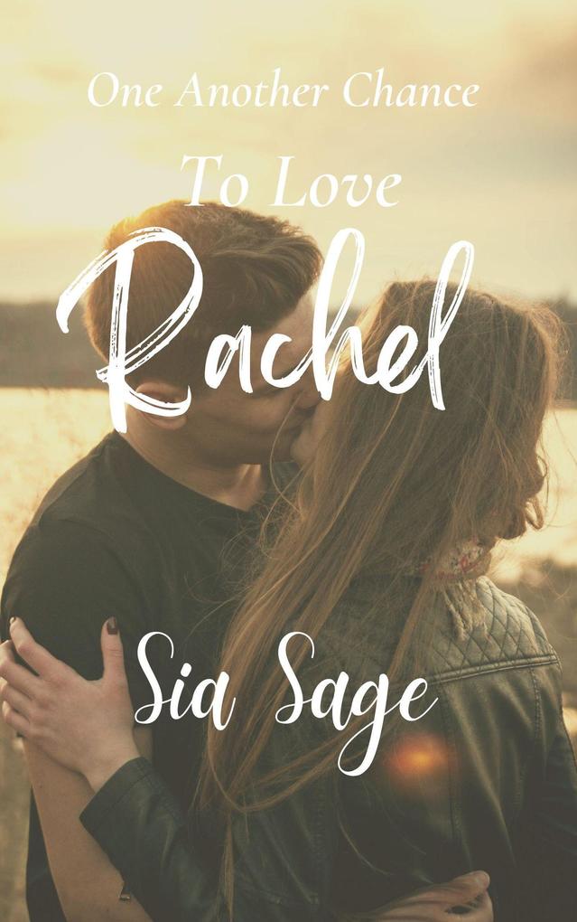 One Another Chance to Love Rachel (Second Chance)