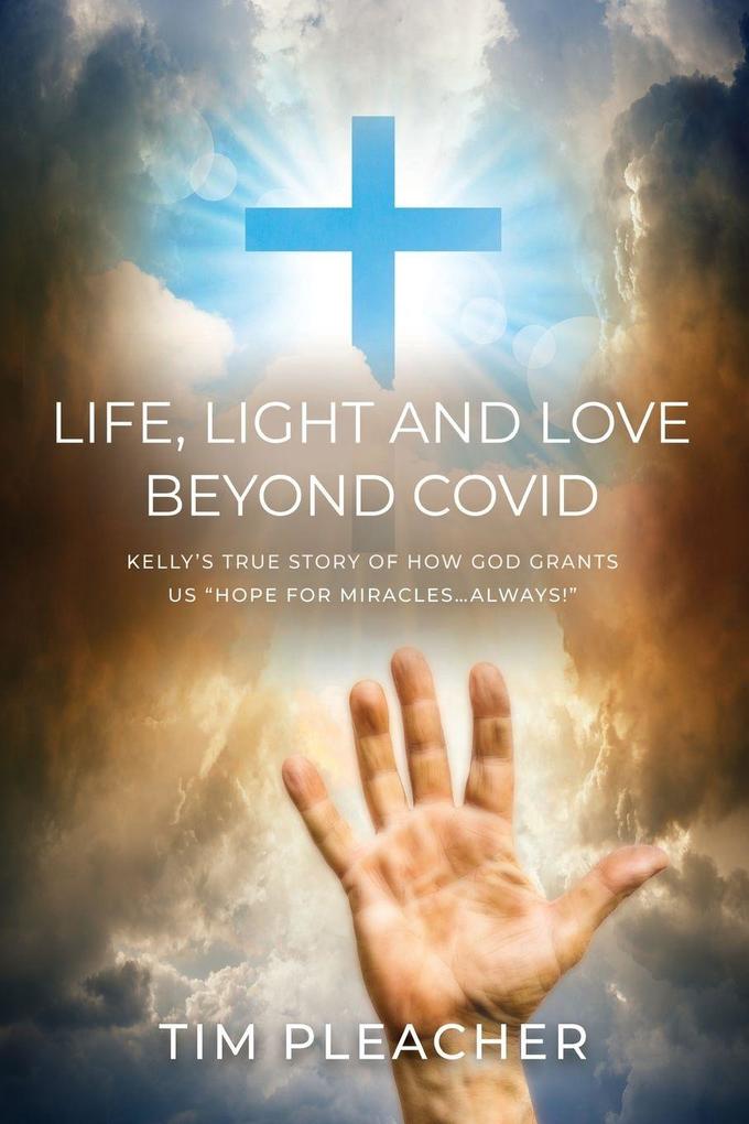Life Light and Love Beyond Covid