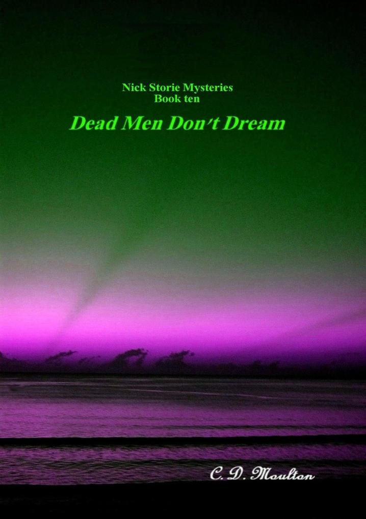 Dead Men Don‘t Dream (Det. Lt. Nick Storie Mysteries #10)