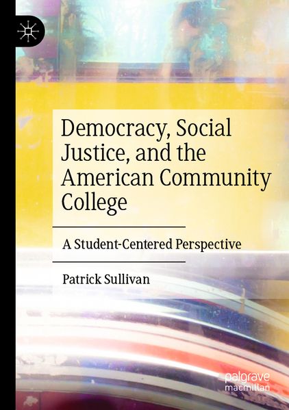 Democracy Social Justice and the American Community College