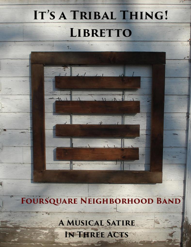 It‘s a Tribal Thing! Libretto
