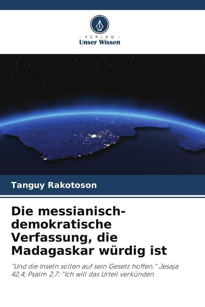 Die messianisch-demokratische Verfassung die Madagaskar würdig ist