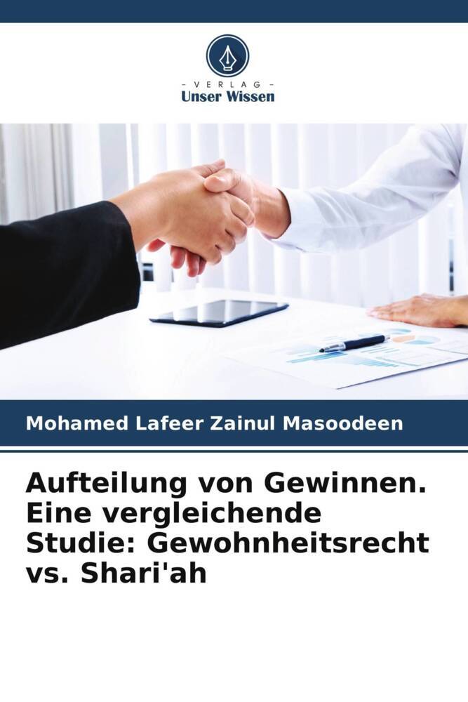 Aufteilung von Gewinnen. Eine vergleichende Studie: Gewohnheitsrecht vs. Shari'ah