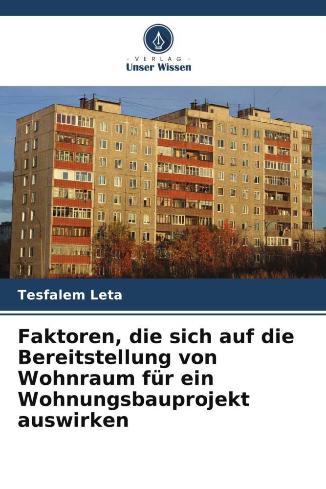 Faktoren die sich auf die Bereitstellung von Wohnraum für ein Wohnungsbauprojekt auswirken