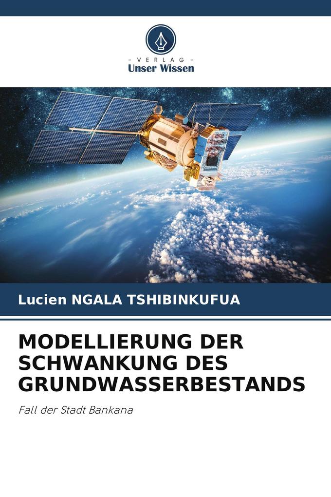 MODELLIERUNG DER SCHWANKUNG DES GRUNDWASSERBESTANDS