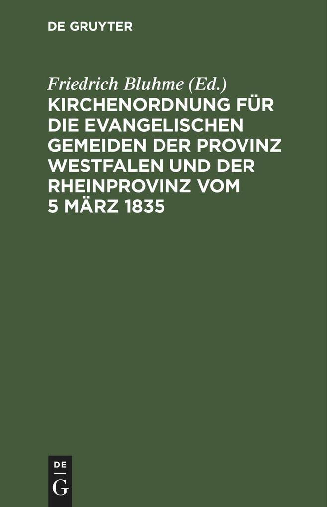 Kirchenordnung für die evangelischen Gemeiden der Provinz Westfalen und der Rheinprovinz vom 5 März 1835
