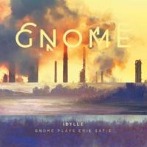 Idylle-Gnome Plays Erik Satie