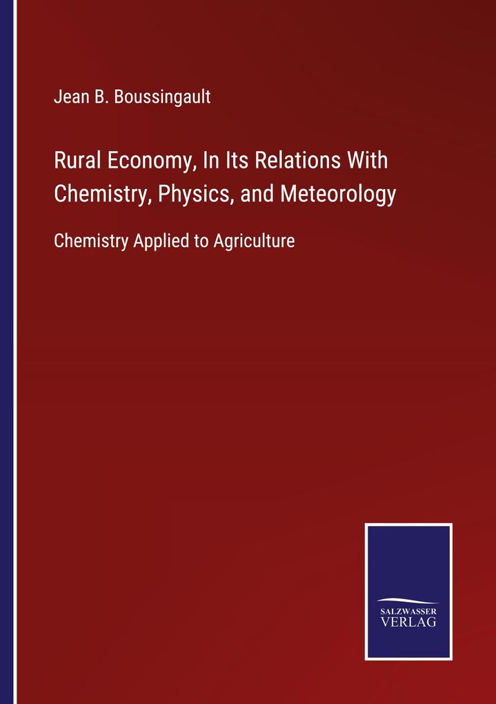 Rural Economy In Its Relations With Chemistry Physics and Meteorology