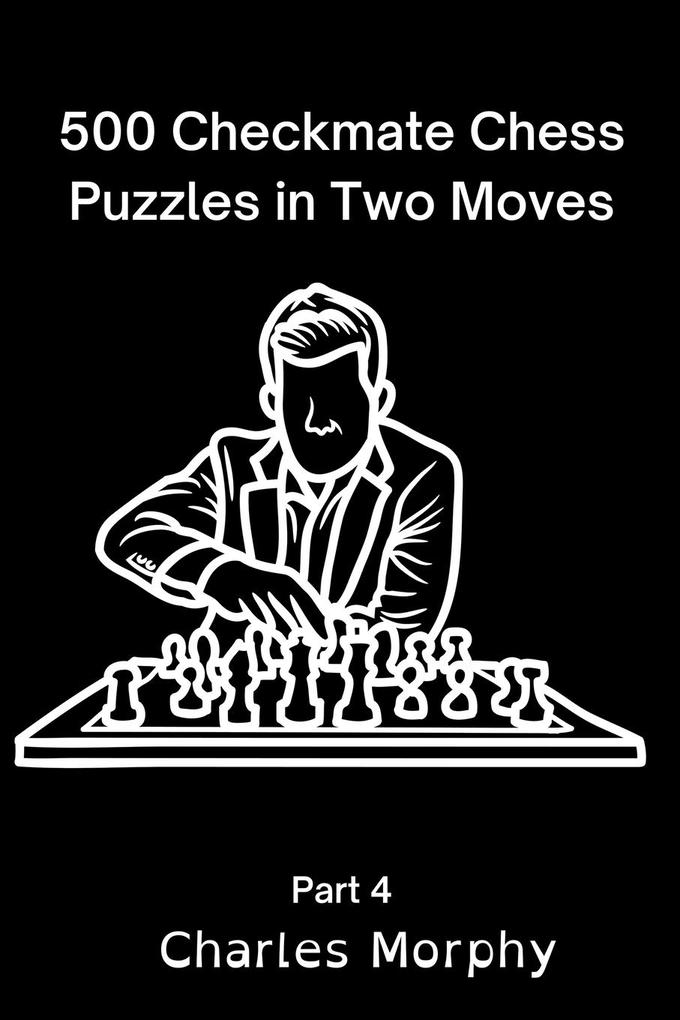 500 Checkmate Chess Puzzles in Two Moves Part 4