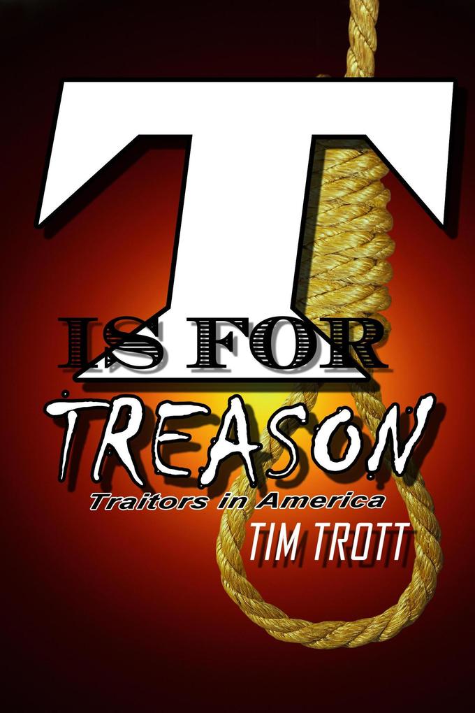T is for Treason