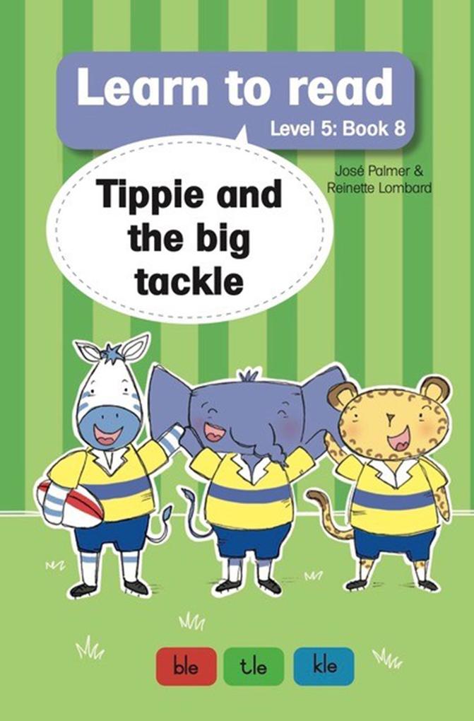 Learn to Read Level 5 Book 8: Tippie and the Big Tackle