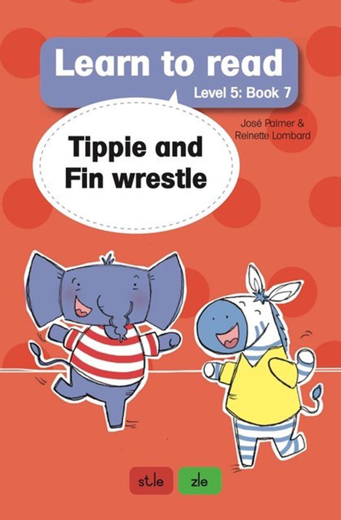 Learn to Read Level 5 Book 7: Tippie and Fin Wrestle