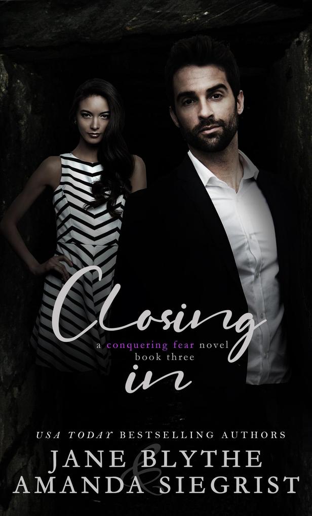 Closing In (A Conquering Fear Novel #3)
