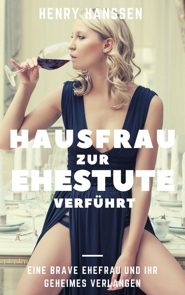 Hausfrau zur Ehestute verführt