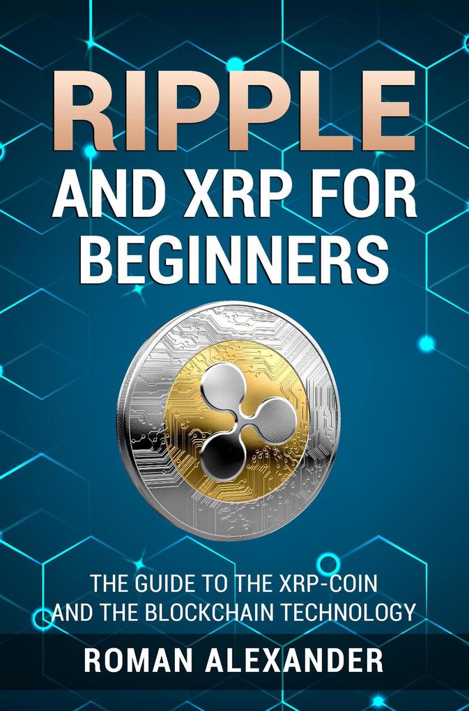 Ripple And XRP For Beginners (Crypto currencies #2)