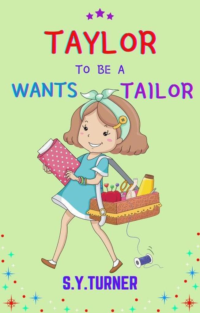 Taylor Wants to be a Tailor (GREEN BOOKS #6)