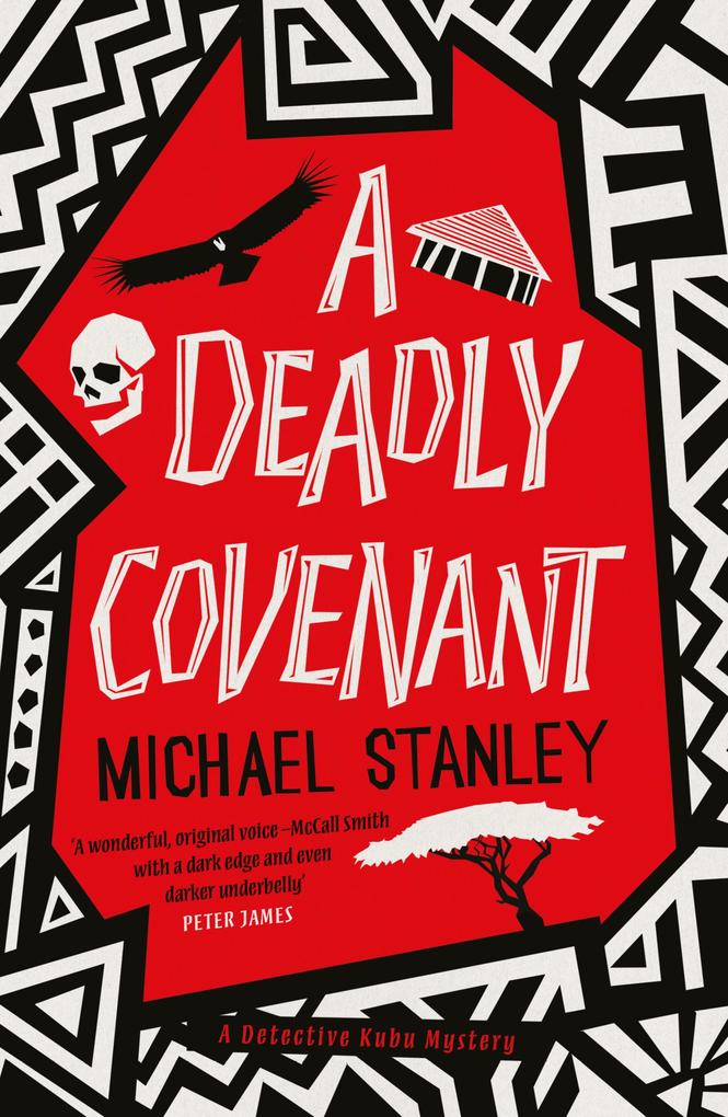 A Deadly Covenant: The award-winning international bestselling Detective Kubu series returns with another thrilling chilling sequel