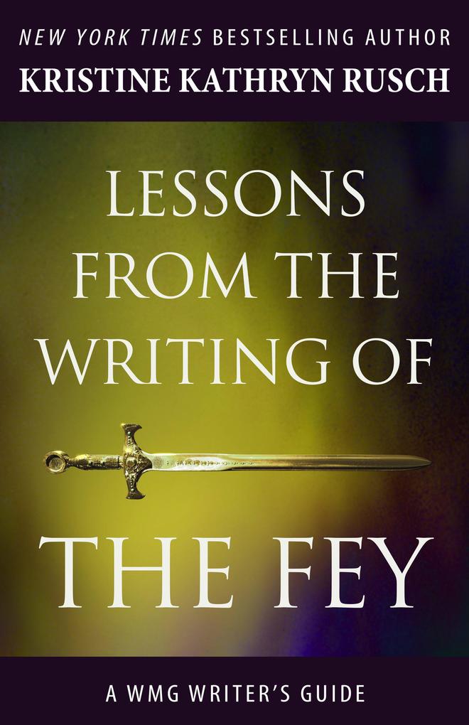Lessons from the Writing of the Fey (WMG Writer‘s Guides)