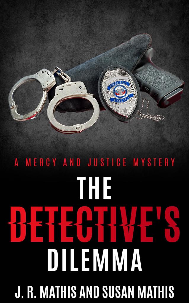The Detective‘s Dilemma (The Mercy and Justice Mysteries #13)