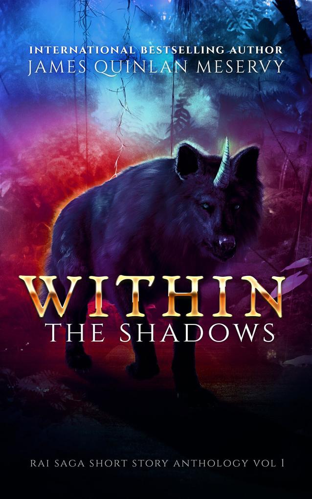 Within The Shadows Rai Saga Anthology Vol. 1