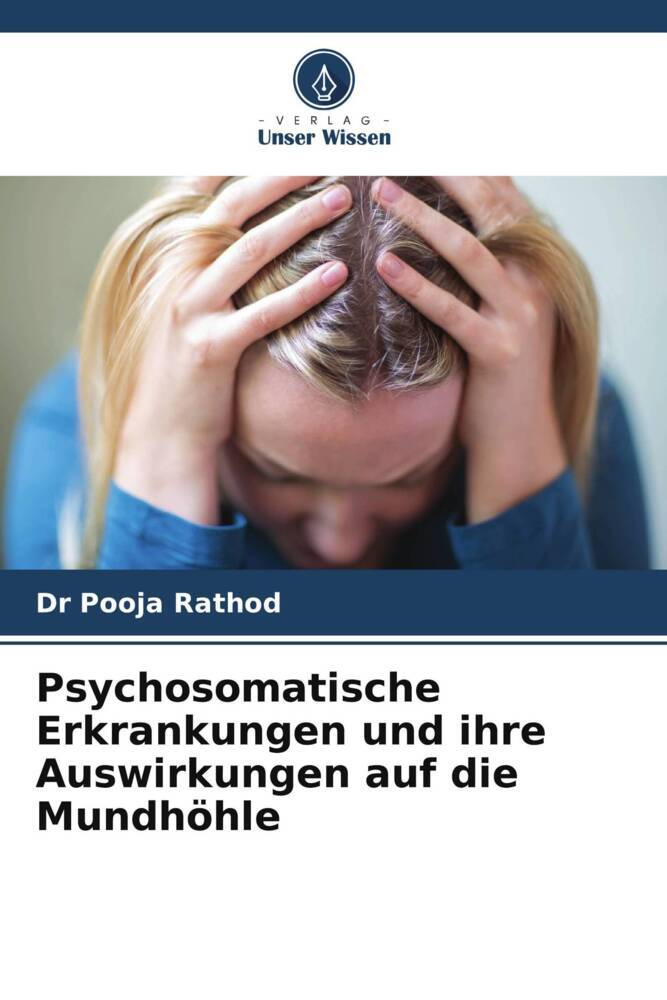 Psychosomatische Erkrankungen und ihre Auswirkungen auf die Mundhöhle