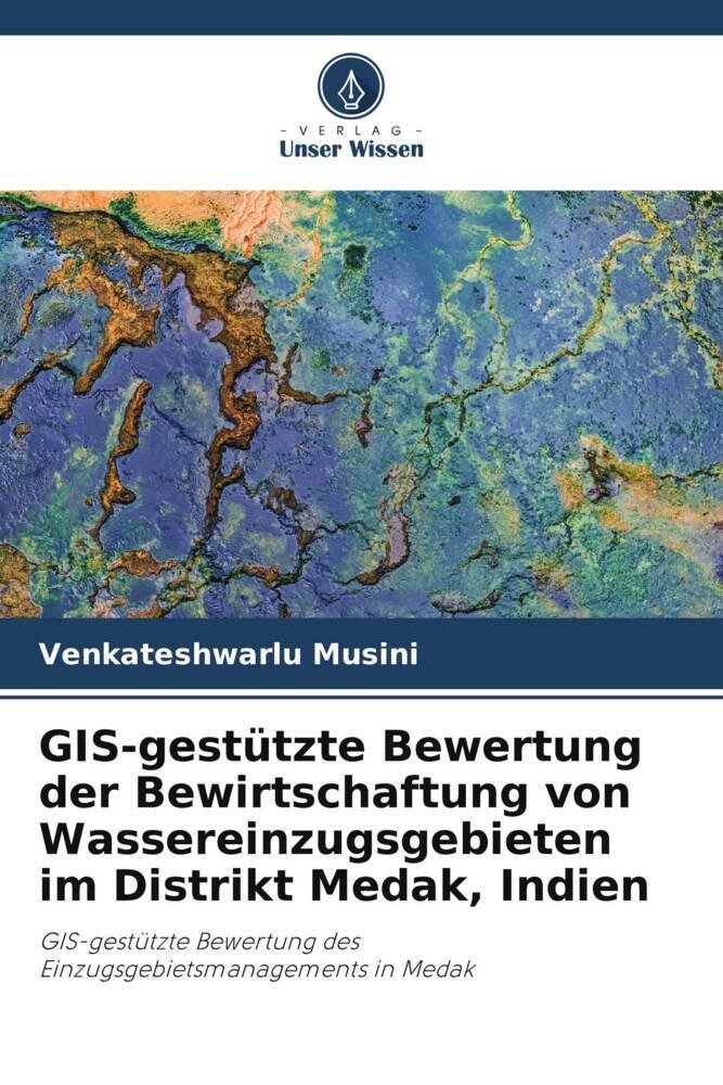 GIS-gestützte Bewertung der Bewirtschaftung von Wassereinzugsgebieten im Distrikt Medak Indien