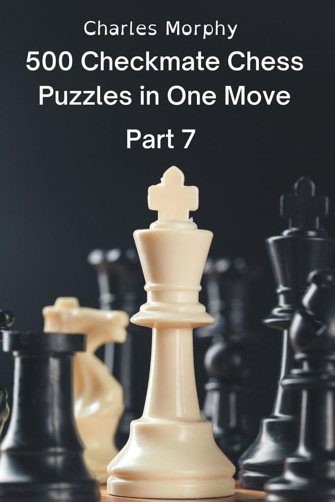 500 Checkmate Chess Puzzles in One Move Part 7
