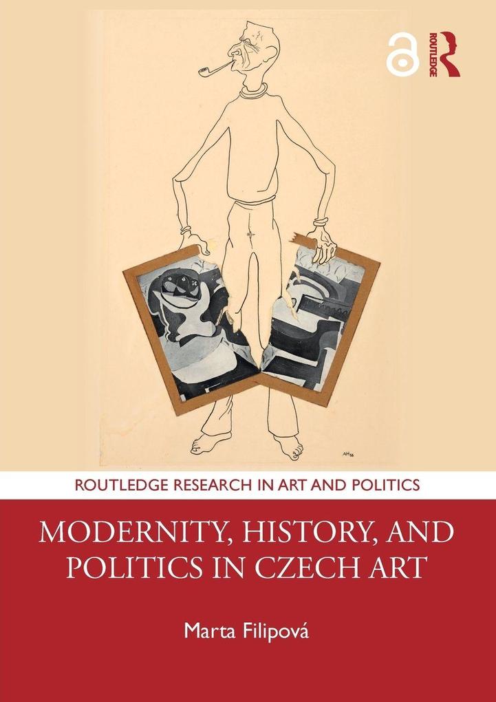 Modernity History and Politics in Czech Art