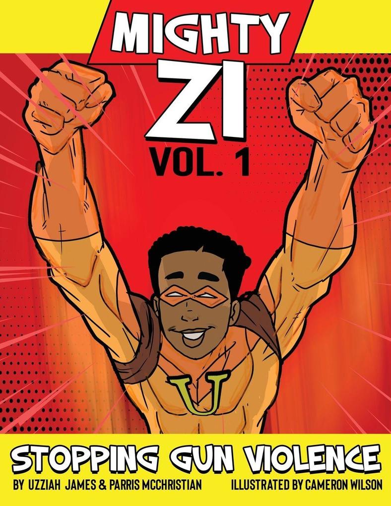 Mighty ZI Vol. 1 Stopping Gun Violence