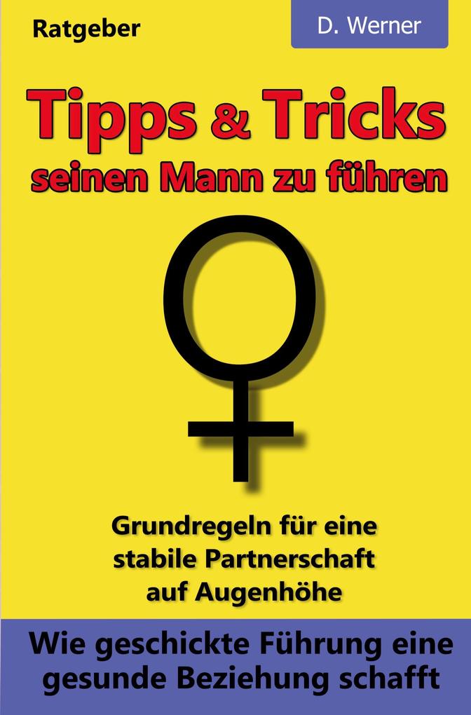 Image of Tipps und Tricks seinen Mann zu führen: Wie geschickte Führung eine gesunde Beziehung schafft