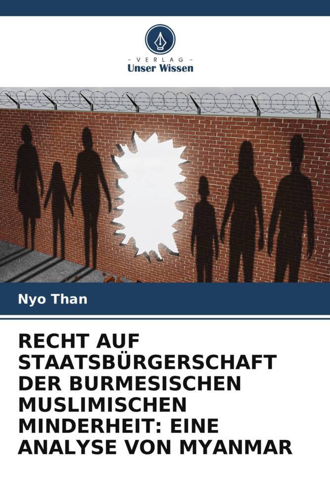 RECHT AUF STAATSBÜRGERSCHAFT DER BURMESISCHEN MUSLIMISCHEN MINDERHEIT: EINE ANALYSE VON MYANMAR