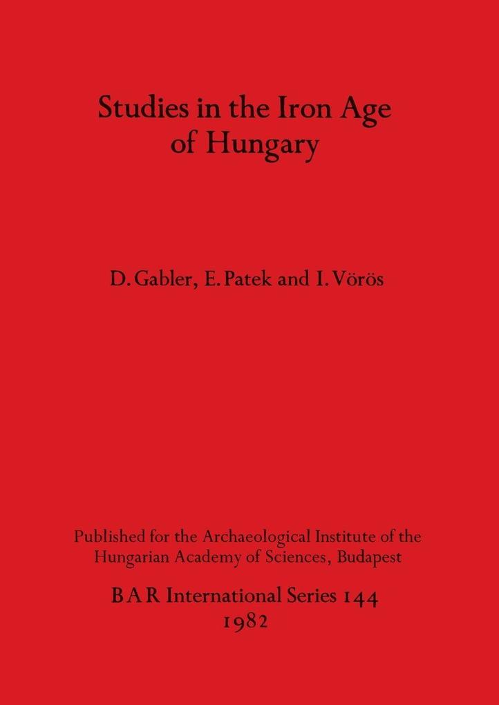 Studies in the Iron Age of Hungary