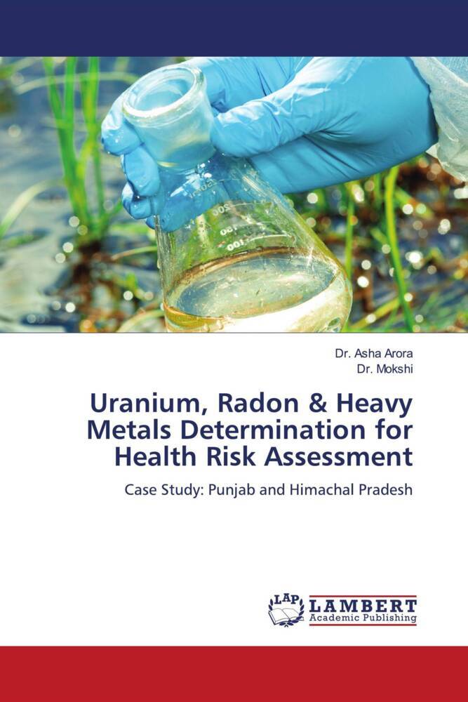 Uranium Radon & Heavy Metals Determination for Health Risk Assessment