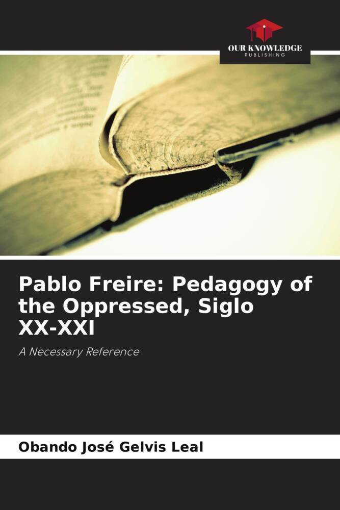 Pablo Freire: Pedagogy of the Oppressed Siglo XX-XXI