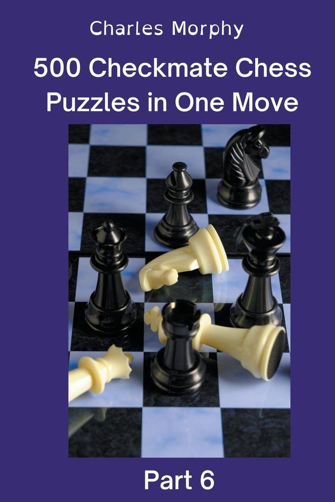 500 Checkmate Chess Puzzles in One Move Part 6
