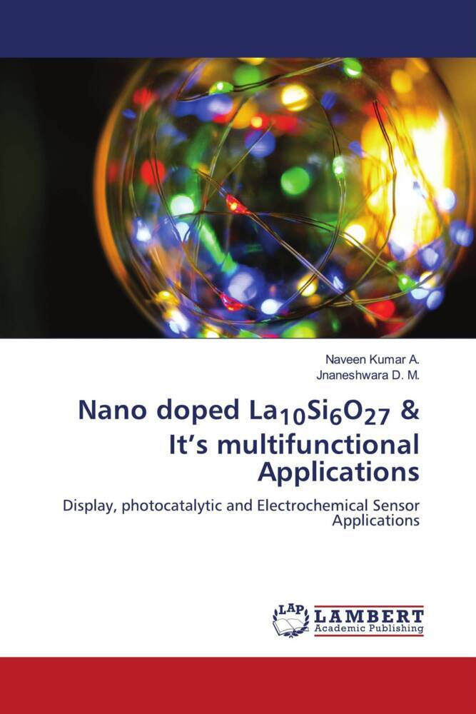 Nano doped La10Si6O27 & It's multifunctional Applications
