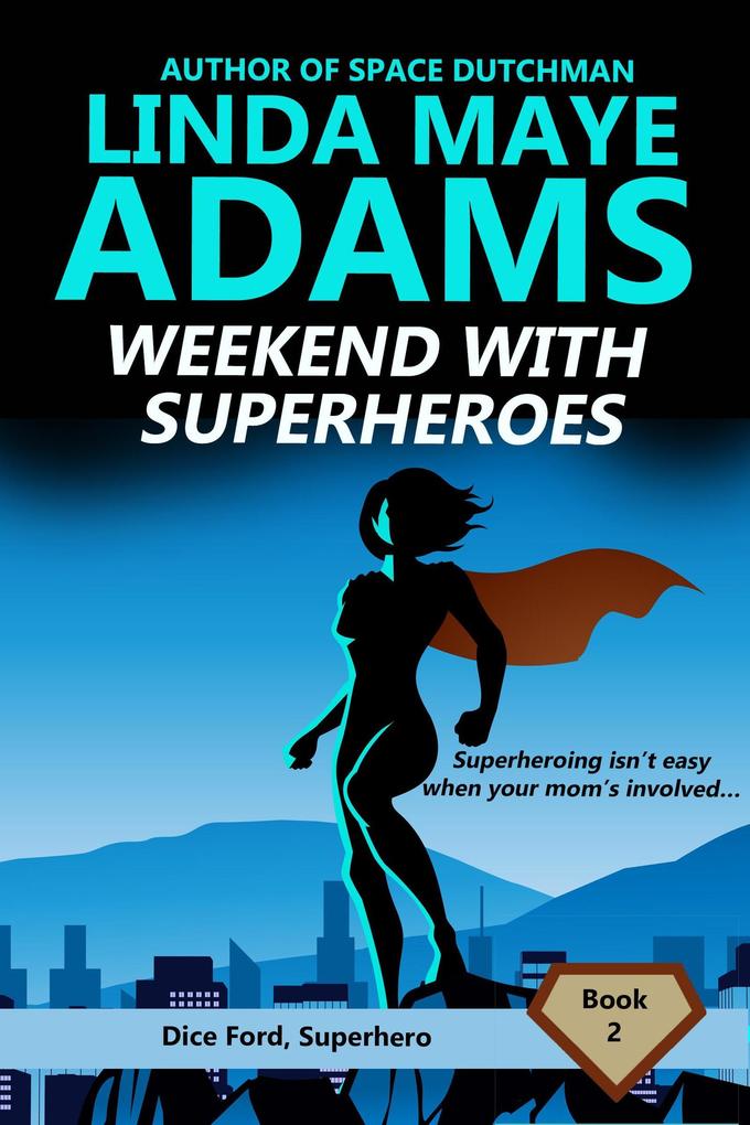 Weekend With Superheroes (Dice Ford Superhero #2)