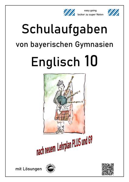 Englisch 10 - (LehrplanPUS G9) Schulaufgaben von bayerischen Gymnasien mit Lösungen