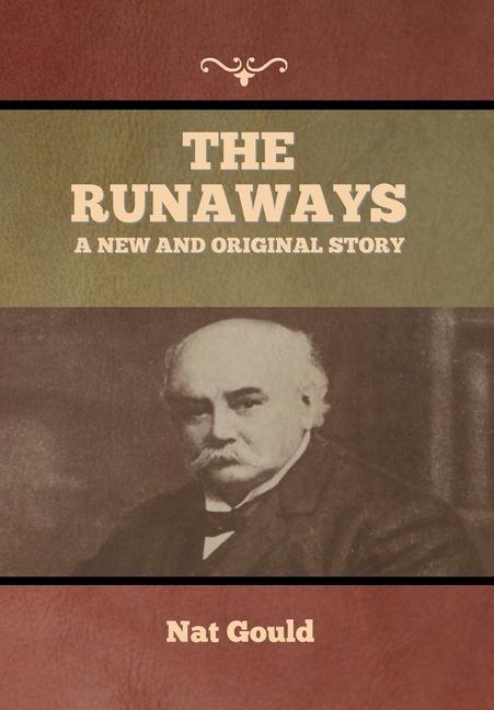The Runaways: A New and Original Story