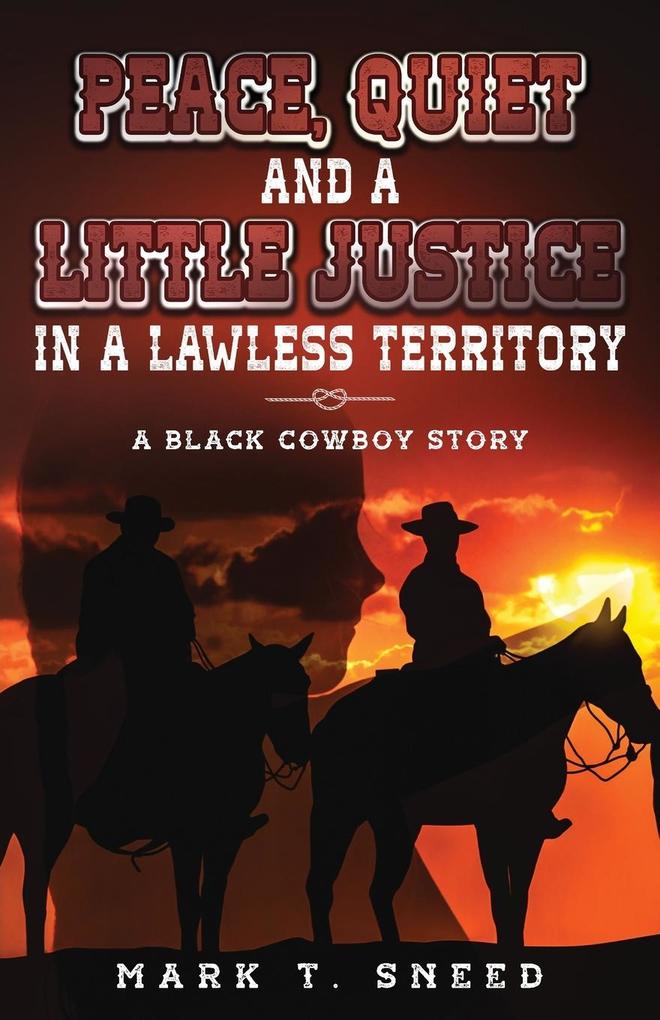 Peace Quiet and a Little Justice in a Lawless Territory