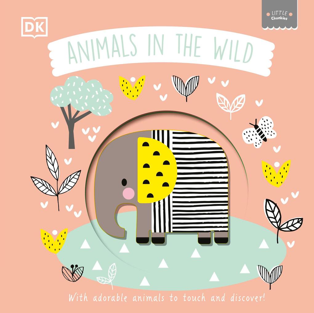 Image of Little Chunkies: Animals in the Wild: With Adorable Animals to Touch and Discover