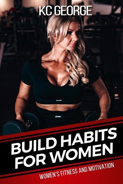 Build Habits for Women: Women‘s Fitness and Motivation