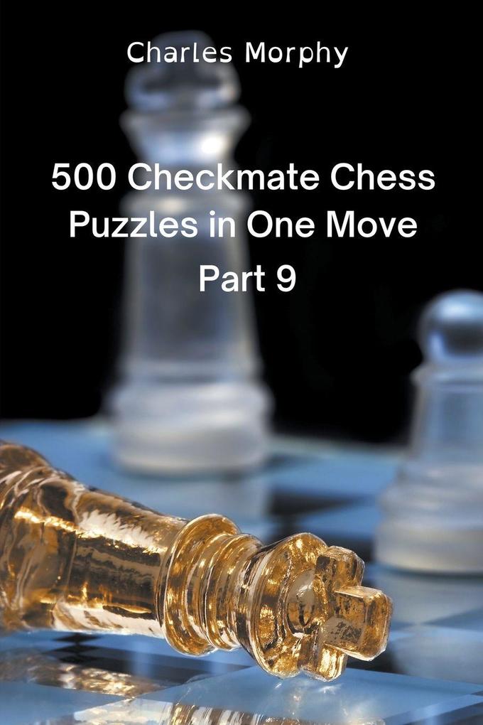 500 Checkmate Chess Puzzles in One Move Part 9