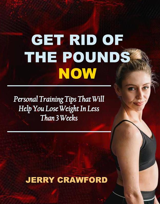 Get Rid of the Pounds Now
